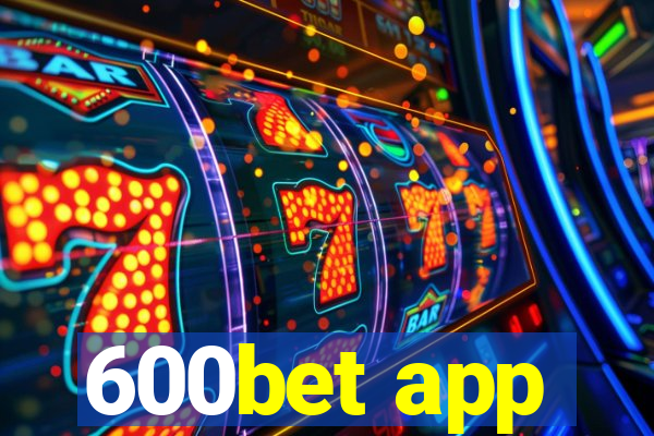 600bet app